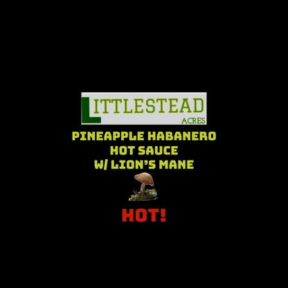 🍍 Littlestead Acres Pineapple Habanero Hot Sauce with Lion’s Mane 🔥