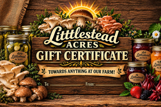 Littlestead Acres gift certificate featuring mushrooms, sunshine, pickles, and jams on a rustic wood background